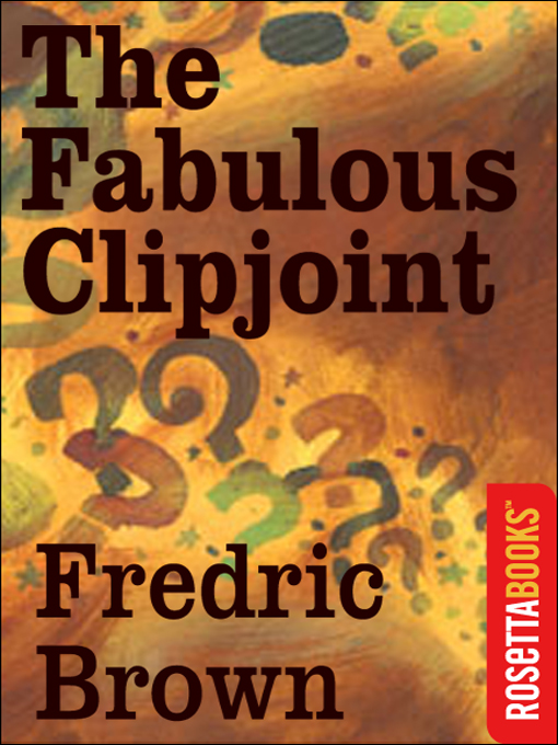 Title details for The Fabulous Clipjoint by Fredric Brown - Available